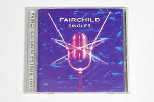 FAIRCHILD■ベスト盤CD【Singles】フェアチャイルド