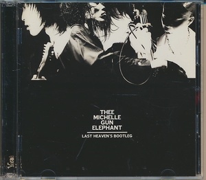 CD●THEE MICHELLE GUN ELEPHANT / Last Heaven's Bootleg UPCH-1301/2