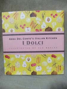 ★ITALIAN KITCHEN DOLCE （イタリアンキッチンドルチェ）★英語版 ・Dolci (アンナ デル コンテのイタリアン キッチン) 