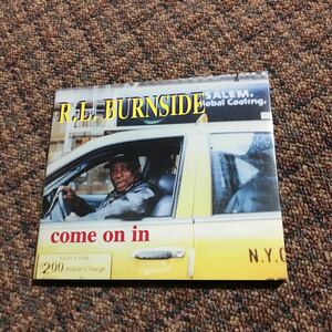 R.L. BURNSIDE / R.L. バーンサイド　come on in