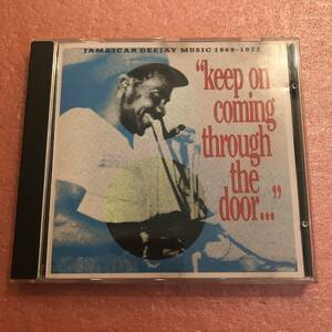 CD V.A. Keep On Coming Through The Door Jamaican Deejay Music 1969 - 1973 ジャマイカン DJミュージック