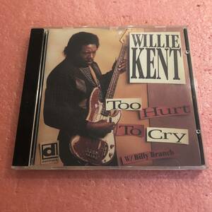 CD 国内盤 ライナー付 ウィリー ケント with ビリー ブランチ トゥ ハート トゥ クライ Willie Kent Billy Branch Too Hurt To Cry