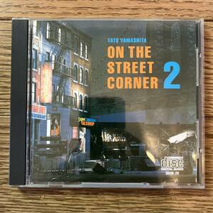 国内盤　CD Tats Yamashita* = 山下達郎* On The Street Corner 2 30XM-26