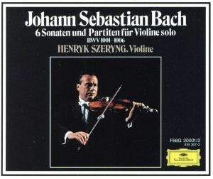 バッハ：無伴奏ヴァイオリンのためのソナタとパルティータ（全曲）／ヘンリク・シェリング