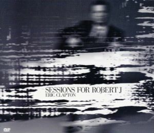 【輸入盤】Ｓｅｓｓｉｏｎｓ　ｆｏｒ　Ｒｏｂｅｒｔ　Ｊ　（Ｗ／Ｄｖｄ）／エリック・クラプトン