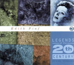 【輸入盤】Ｌｅｇｅｎｄｓ　ｏｆ　ｔｈｅ　２０ｔｈ　Ｃｅｎｔｕｒｙ／エディット・ピアフ