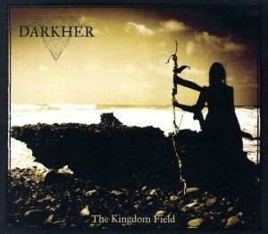 【輸入盤】Ｔｈｅ　Ｋｉｎｇｄｏｍ　Ｆｉｅｌｄ／Ｄａｒｋｈｅｒ（アーティスト）