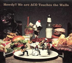 Ｈｏｗｄｙ！！　Ｗｅ　ａｒｅ　ＡＣＯ　Ｔｏｕｃｈｅｓ　ｔｈｅ　Ｗａｌｌｓ（初回生産限定版）／ＮＩＣＯ　Ｔｏｕｃｈｅｓ　ｔｈｅ　Ｗａ