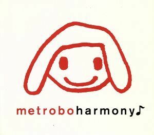 ｈａｒｍｏｎｙ♪／ｍｅｔｒｏｂｏ