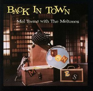 【輸入盤】Ｂａｃｋ　ｉｎ　Ｔｏｗｎ／メル・トーメ