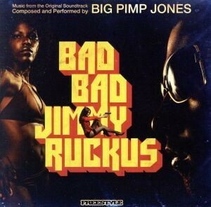 【輸入盤】ＢＡＤ　ＢＡＤ　ＪＩＭＭＹ　ＲＵＣＫＵＳ／ビッグ・ピンプ・ジョーンズ