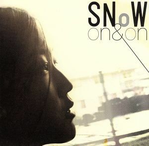 ｏｎ＆ｏｎ／ＳＮｏＷ