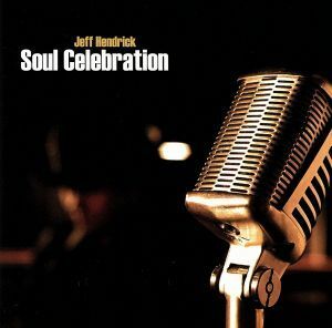 【輸入盤】ＳＯＵＬ　ＣＥＬＥＢＲＡＴＩＯＮ／ＪｅｆｆＨｅｎｄｒｉｃｋ