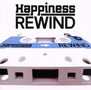 ＲＥＷＩＮＤ／Ｈａｐｐｉｎｅｓｓ