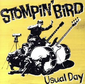 Ｕｓｕａｌ　Ｄａｙ／ＳＴＯＭＰｉＮ’　ＢｉＲＤ