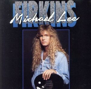 【輸入盤】Ｍｉｃｈａｅｌ　Ｌｅｅ　Ｆｉｒｋｉｎｓ／マイケル・リー・ファーキンス