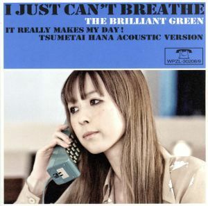 Ｉ　Ｊｕｓｔ　Ｃａｎ’ｔ　Ｂｒｅａｔｈｅ．．．（初回限定盤）（ＤＶＤ付）／ｔｈｅ　ｂｒｉｌｌｉａｎｔ　ｇｒｅｅｎ