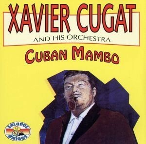 【輸入盤】ＸＡＶＩＥＲ　ＣＵＧＡＴ　ａｎｄ　Ｈｉｔｓ　Ｏｒｃｈｅｓｔｒａ　ＣＵＢＡＮ　ＭＡＭＢＯ／ザビア・クガート