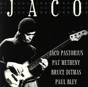 ＪＡＣＯ／ジャコ・パストリアス／パット・メセニー／ブルース・ディトマス／ポール・ブレイ