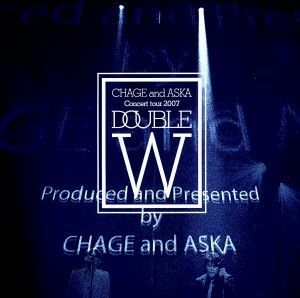 ＣＨＡＧＥ　ａｎｄ　ＡＳＫＡ　ＣＯＮＣＥＲＴ　ＴＯＵＲ　２００７　ＤＯＵＢＬＥ／ＣＨＡＧＥ　ａｎｄ　ＡＳＫＡ