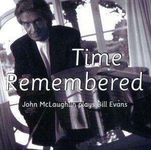 【輸入盤】Ｔｉｍｅ　Ｒｅｍｅｍｂｅｒｅｄ／ジョン・マクラフリン