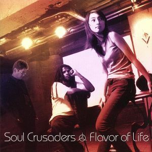 Ｆｌａｖｏｒ　ｏｆ　Ｌｉｆｅ／Ｓｏｕｌ　Ｃｒｕｓａｄｅｒｓ