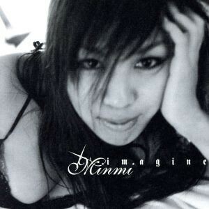 ｉｍａｇｉｎｅ／ＭＩＮＭＩ