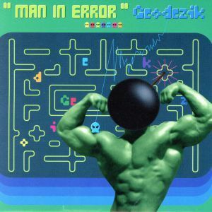 ”ＭＡＮ　ＩＮ　ＥＲＲＯＲ”／ジオデジック