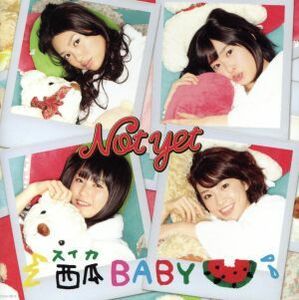 西瓜ＢＡＢＹ（Ｄ）／Ｎｏｔ　ｙｅｔ（ＡＫＢ４８）