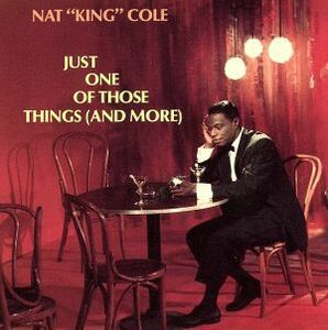 【輸入盤】Ｊｕｓｔ　Ｏｎｅ　ｏｆ　Ｔｈｏｓｅ　Ｔｈｉｎｇｓ／ナット・キング・コール