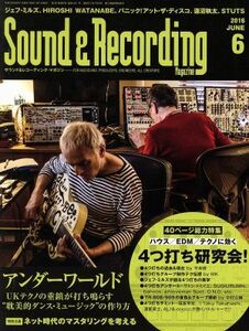 Ｓｏｕｎｄ　＆　Ｒｅｃｏｒｄｉｎｇ　Ｍａｇａｚｉｎｅ(２０１６年６月号) 月刊誌／リットーミュージック