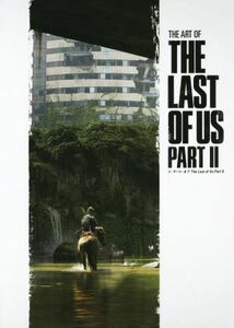 ジアートオブThe Last of Us Part2/ノーティードッグ/江原健/ゲーム