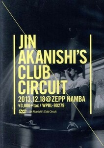 Ｊｉｎ　Ａｋａｎｉｓｈｉ’ｓ　Ｃｌｕｂ　Ｃｉｒｃｕｉｔ　Ｔｏｕｒ／赤西仁