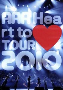 ＡＡＡ　Ｈｅａｒｔ　ｔｏ　Ｈｅａｒｔ　ＴＯＵＲ　２０１０／ＡＡＡ