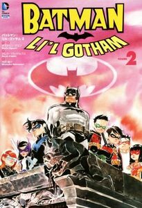 バットマン：リル・ゴッサム(ＶＯＬＵＭＥ２) Ｓｈｏ　Ｐｒｏ　Ｂｏｏｋｓ／ダスティン・グエン(著者),中沢俊介(訳者),デレク・フリドルフ