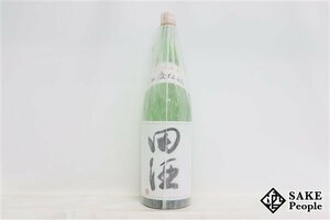 ☆注目! 田酒 特別純米酒 山廃仕込 1800ml 16度 2024.02 西田酒造 青森県