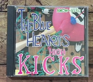 ★「HIGH KICKS ハイキックス」THE BLUE HEARTS ザ・ブルーハーツ 旧規格 91年盤 AMCW-4130