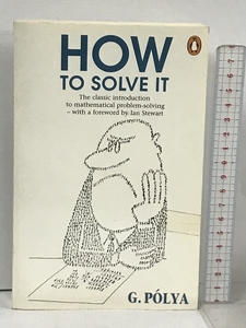 洋書 How to Solve It: A New Aspect of Mathematical Method Penguin Books, Limited (UK) George Polya,