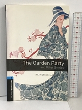 洋書 Oxford Bookworms Library: Stage 5: The Garden Party and Other Stories1800 Headwords Oxford University Katherine Mansfield,_画像1