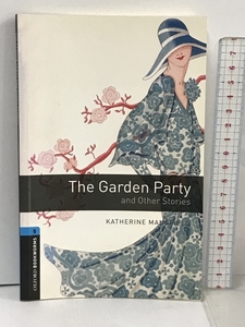 洋書 Oxford Bookworms Library: Stage 5: The Garden Party and Other Stories1800 Headwords Oxford University Katherine Mansfield,