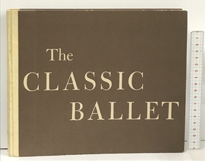  иностранная книга The CLASSIC BALLET Kirstein Stuart Dyer KNOPF классический балет 