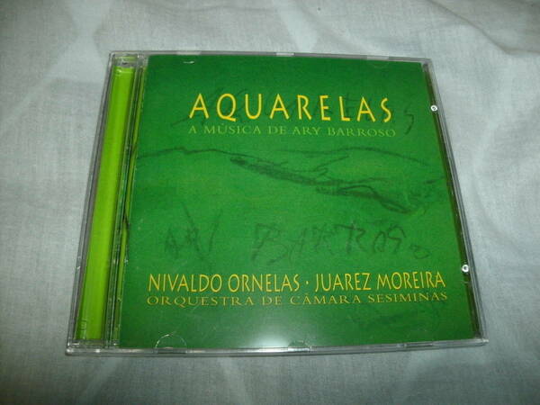 送料込み 輸入盤CD Aquarelas A Musica De Ary Barroso アリ・バローゾの音楽 Nivaldo Ornelas Juarez Moreira ブラジル