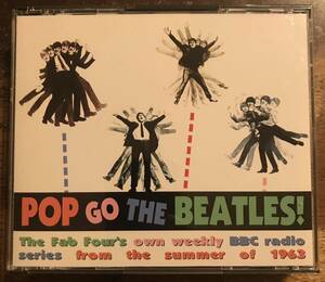 102曲収録4CD The Beatles / Pop Go The Beatles!: The Fab Four’s Own Weekly BBC Radio Series From The Summer Of 1963 / 4CD(pressed