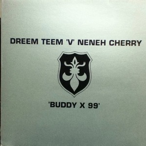 【廃盤12inch】Dreem Teem V Neneh Cherry / Buddy X 99