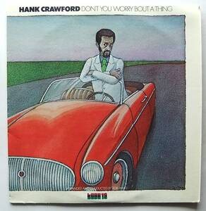 ◆ HANK CRAWFORD / Don't You Worry 'Bout A Thing ◆ KUDU KU-19 (VAN GELDER) ◆