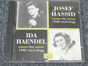 JOSEF HASSID,ヨーゼフ・ハシッド　IDA HAENDEL,イダ・ヘンデル　THE 1940 RECORDINGS