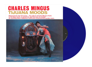 未開封 チャールズ・ミンガス Tijuana Moods 限定ブルーカラーHQ180g重量盤LP Charles Mingusメキシコの想い出Curtis Porter