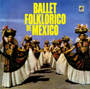 BALLET FOLKLORICO DE MEXICO ballet folklorico de mexico ED618