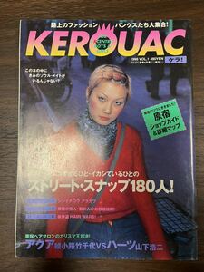 KEROUAC vol.1 創刊号 レア FRUiTS フルーツ20471120 ビューティービーストbeauty:beastW<卓也エンジェルヴィヴィアンウエストウッド