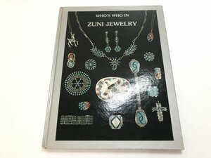 ★　【洋書 Who's Who in Zuni Jewelry インディアン ズニ族 ジュエリー】179-02401